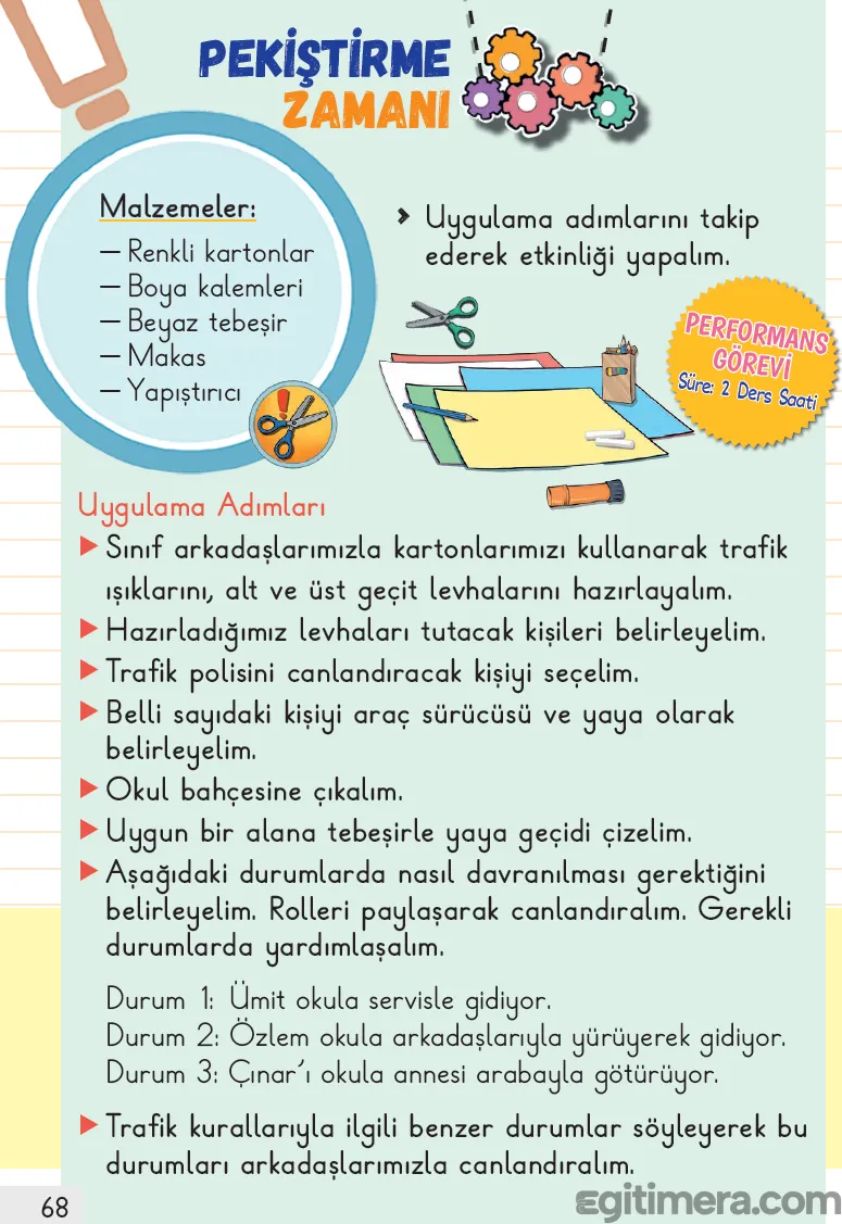 1. Sınıf Hayat Bilgisi ders kitabı sayfa 68, öğrencilerin grup çalışmalarıyla trafik kurallarını canlandırdığı "Pekiştirme Zamanı" ve performans görevi sayfası.