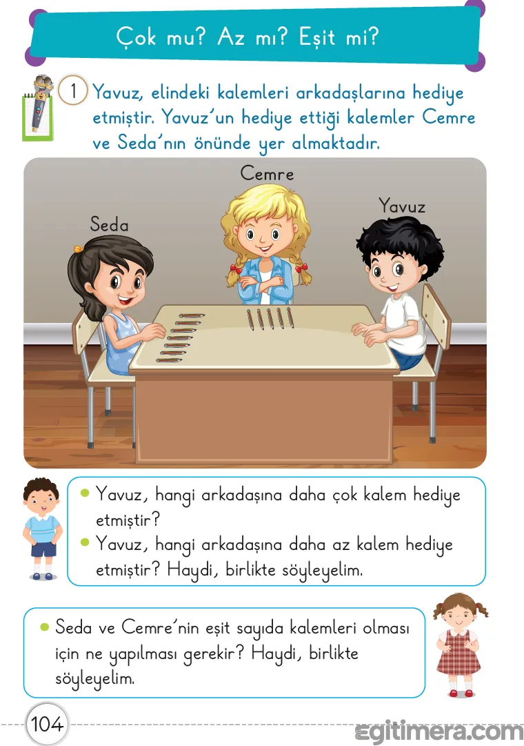 1. Sınıf Matematik ders kitabı sayfa 104; Yavuz'un Cemre ve Seda'ya hediye ettiği kalemlerin sayıldığı ve karşılaştırıldığı ders sayfası.
