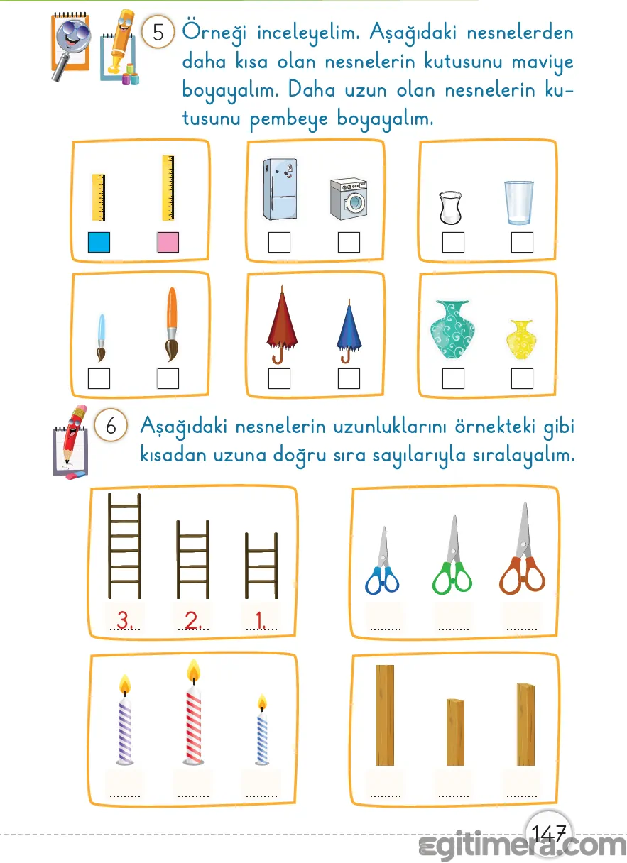 Sayfa 147: Daha uzun, daha kısa kavramlarını pekiştirme ve nesneleri boy sırasına dizme çalışması.