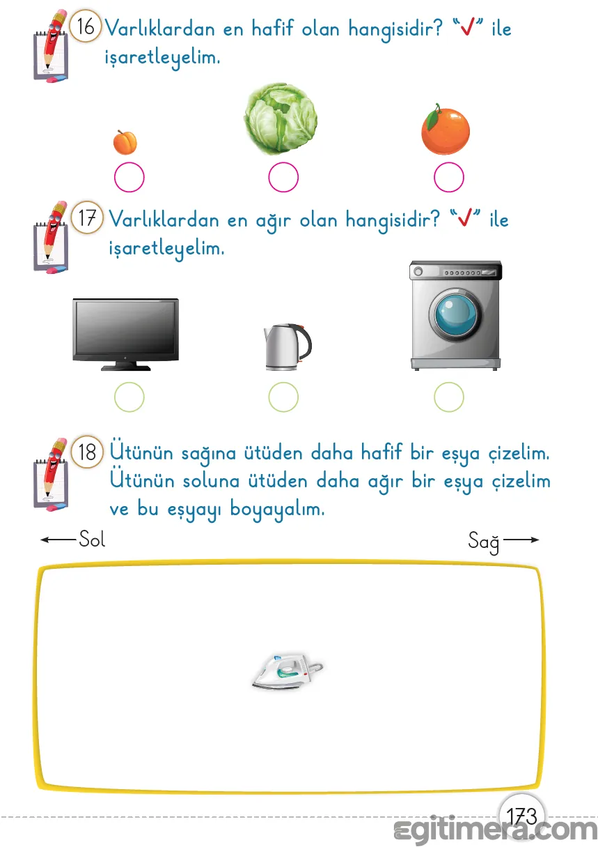 1. Sınıf Matematik ders kitabı sayfa 173; mobilyaların ve araçların kütlece karşılaştırıldığı, ütünün sağına ve soluna nesne çizilen çalışma sayfası.