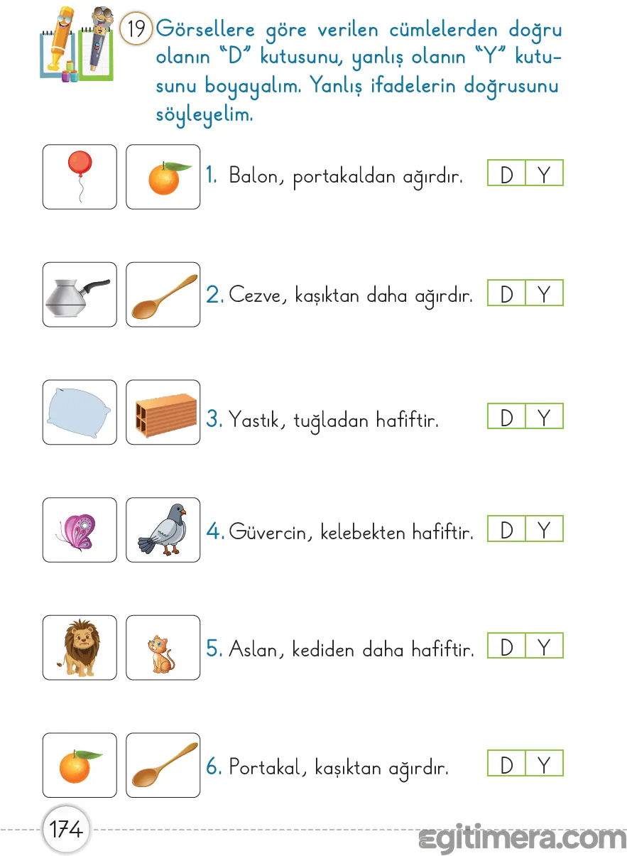 1. Sınıf Matematik ders kitabı sayfa 174; balon, portakal, aslan, kedi gibi nesnelerin ağırlıklarının kıyaslandığı doğru-yanlış test sayfası.