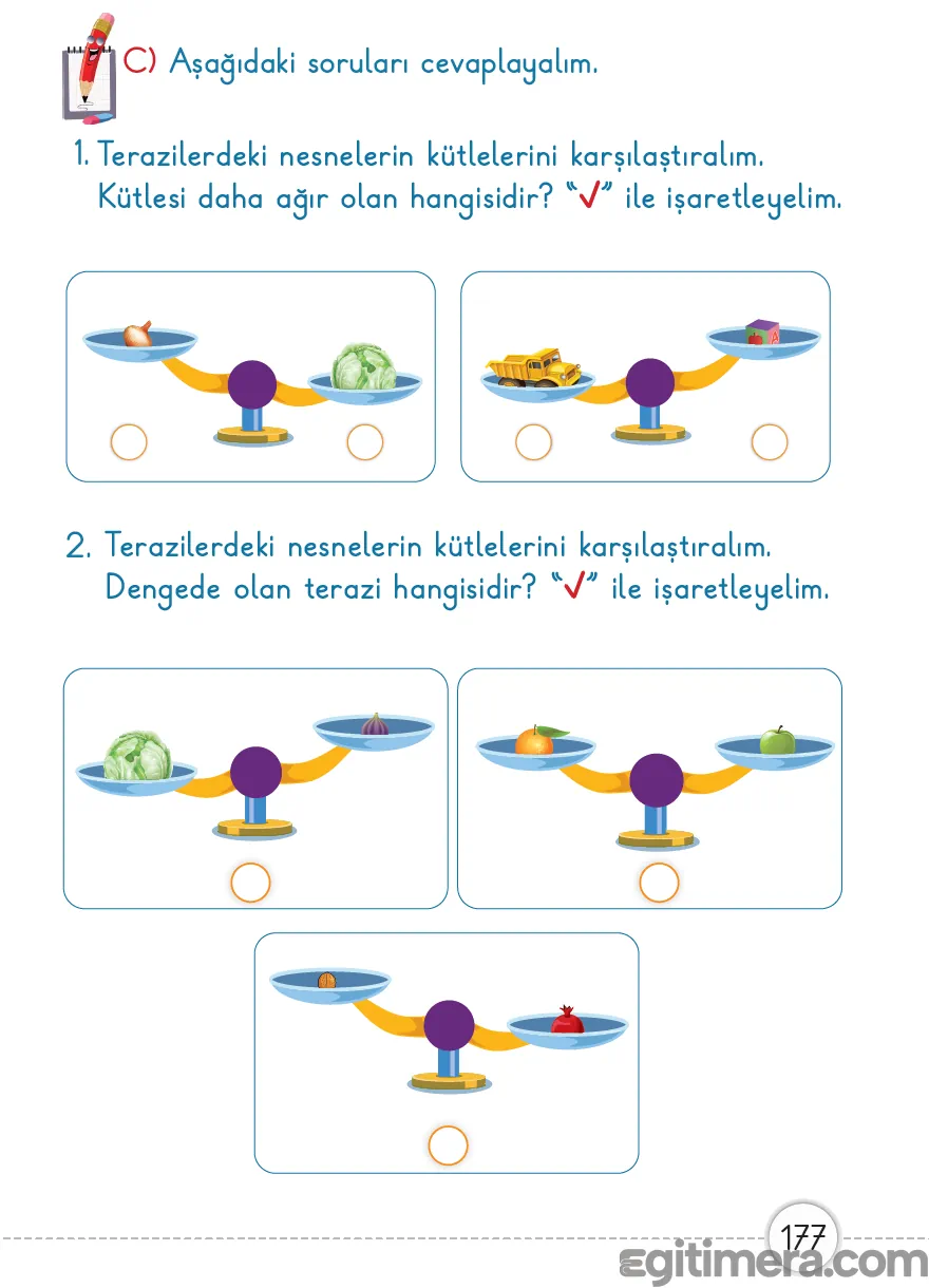 1. Sınıf Matematik ders kitabı sayfa 177; meyvelerin tartıldığı terazilerin yer aldığı kütle karşılaştırma ve denge durumlarını belirleme etkinlikleri.