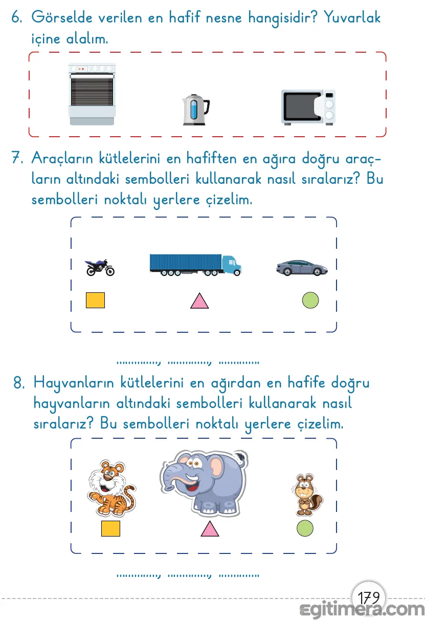1. Sınıf Matematik ders kitabı sayfa 179; kalem, sandalye, masa karşılaştırması; araç ve hayvanların sembollerle kütle sıralaması etkinliği.