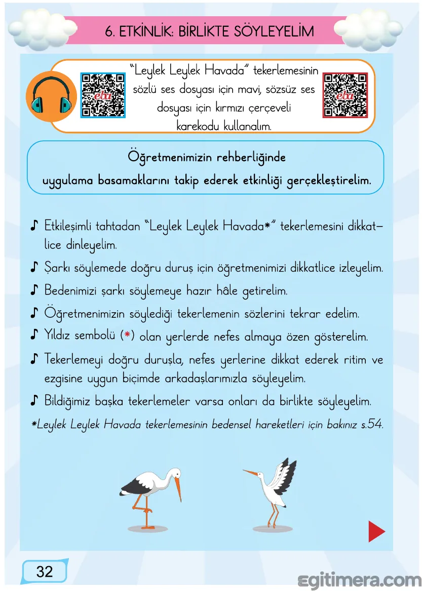 1. Sınıf Müzik ders kitabı sayfa 32; leylek görsellerinin eşliğinde "Birlikte Söyleyelim" etkinliği ve doğru şarkı söyleme duruşu uygulaması.