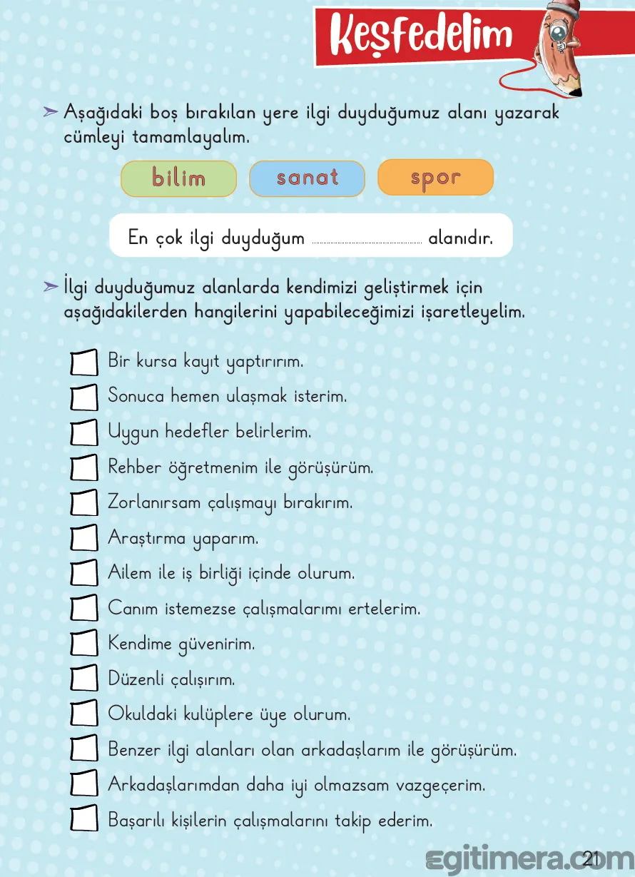 2. Sınıf Hayat Bilgisi ders kitabı sayfa 21; bilim, sanat ve spor dallarını simgeleyen kelimelerin ve ilgi duyulan alanları geliştirmek için seçilmesi gereken 14 maddelik işaretleme listesinin yer aldığı etkinlik sayfası.
