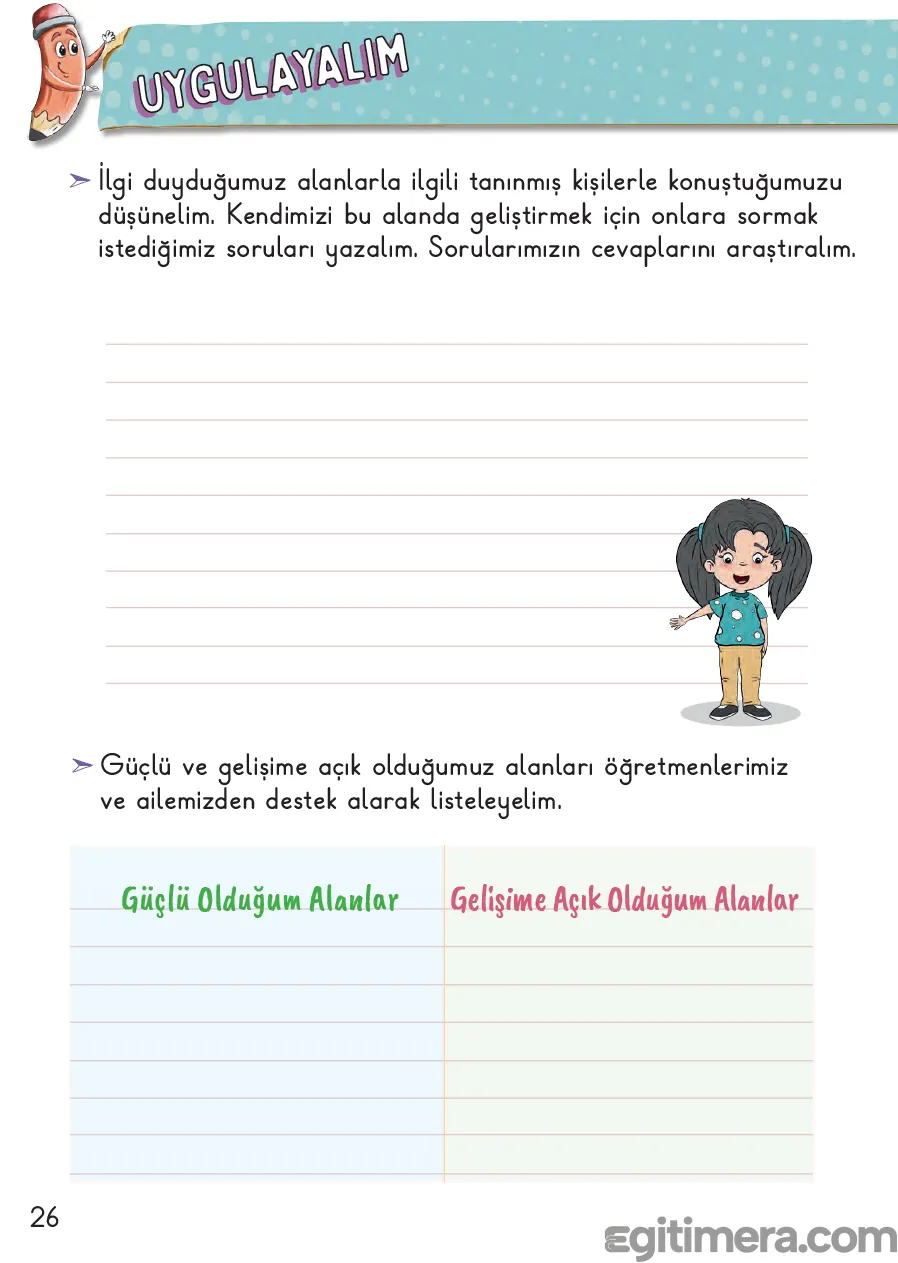 2. Sınıf Hayat Bilgisi ders kitabı sayfa 26; iki yandan at kuyruğu yapılmış siyah saçlı, yeşil tişörtlü ve açık kahverengi pantolonlu, sağ eliyle etkinlik alanını işaret eden neşeli bir kız çocuğu çizimi.