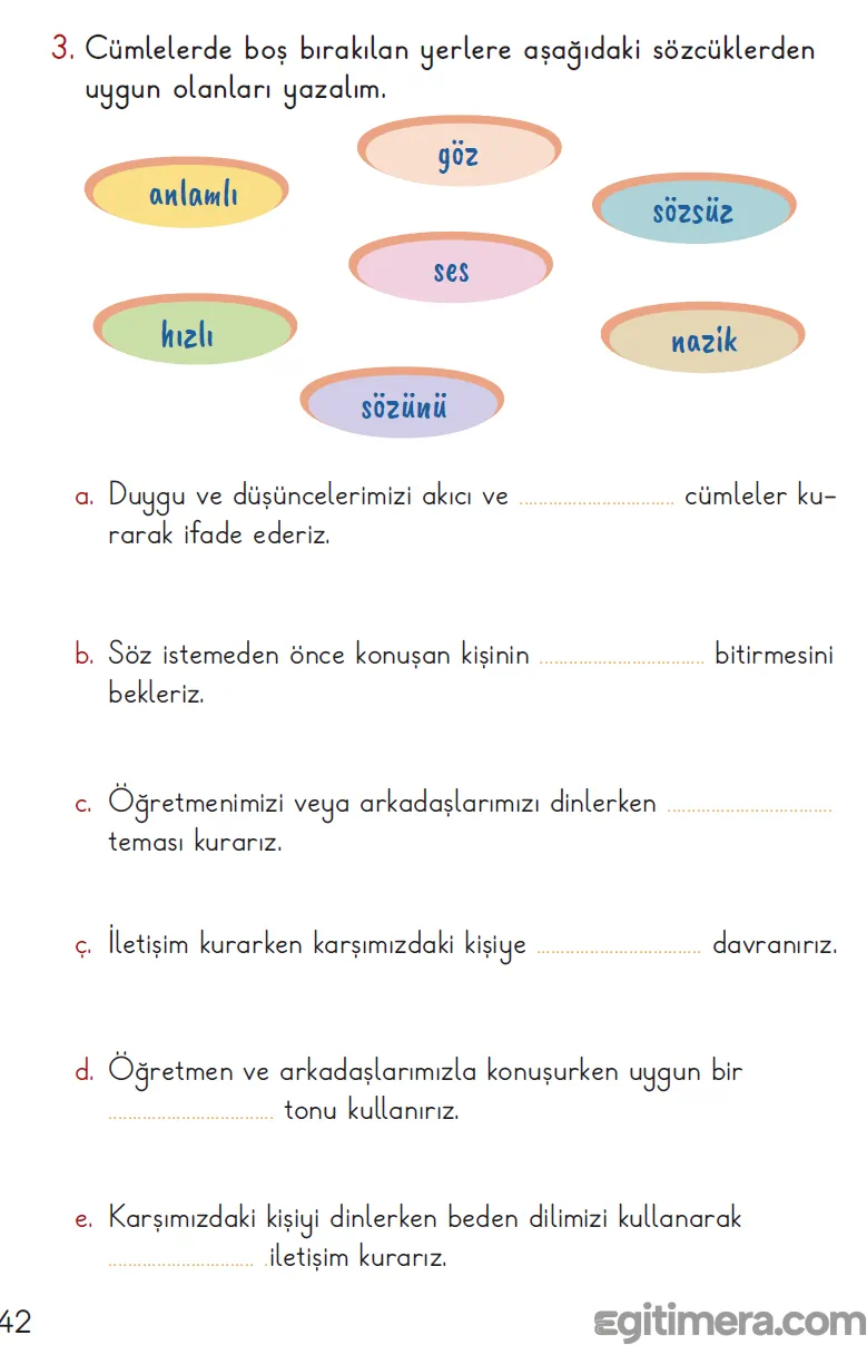 2. Sınıf Hayat Bilgisi ders kitabı sayfa 42; üst kısımda renkli oval balonlar içinde "anlamlı", "göz", "sözsüz", "ses", "nazik", "hızlı", "sözünü" kelimelerinin yer aldığı ve altta 6 adet boşluk doldurma cümlesi içeren etkinlik sayfası.