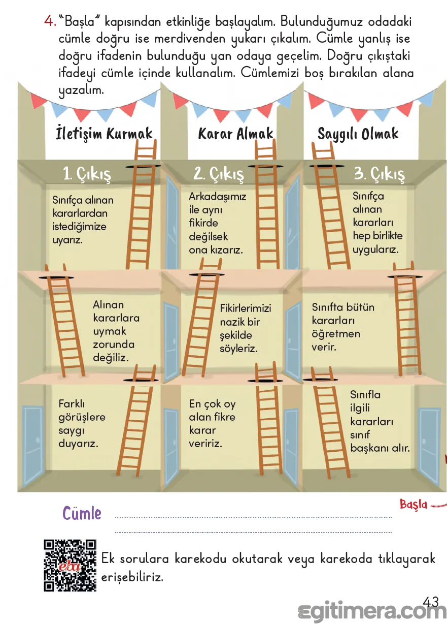 2. Sınıf Hayat Bilgisi ders kitabı sayfa 43; alt ortadaki "Başla" kapısından girilen, katlar ve odalar arasında doğru-yanlış yönlendirmeleriyle 3 farklı çıkışa (1., 2. ve 3. Çıkış) ulaştıran bir labirent bulmaca şeması.