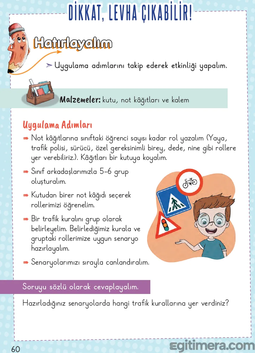 2. Sınıf Hayat Bilgisi ders kitabı sayfa 60; üstte "Dikkat, Levha Çıkabilir!" başlığı, altında sınıfta ellerinde rollerin yazılı olduğu kâğıtlarla neşeyle bir trafik senaryosunu canlandıran öğrencilerin yer aldığı çizim.