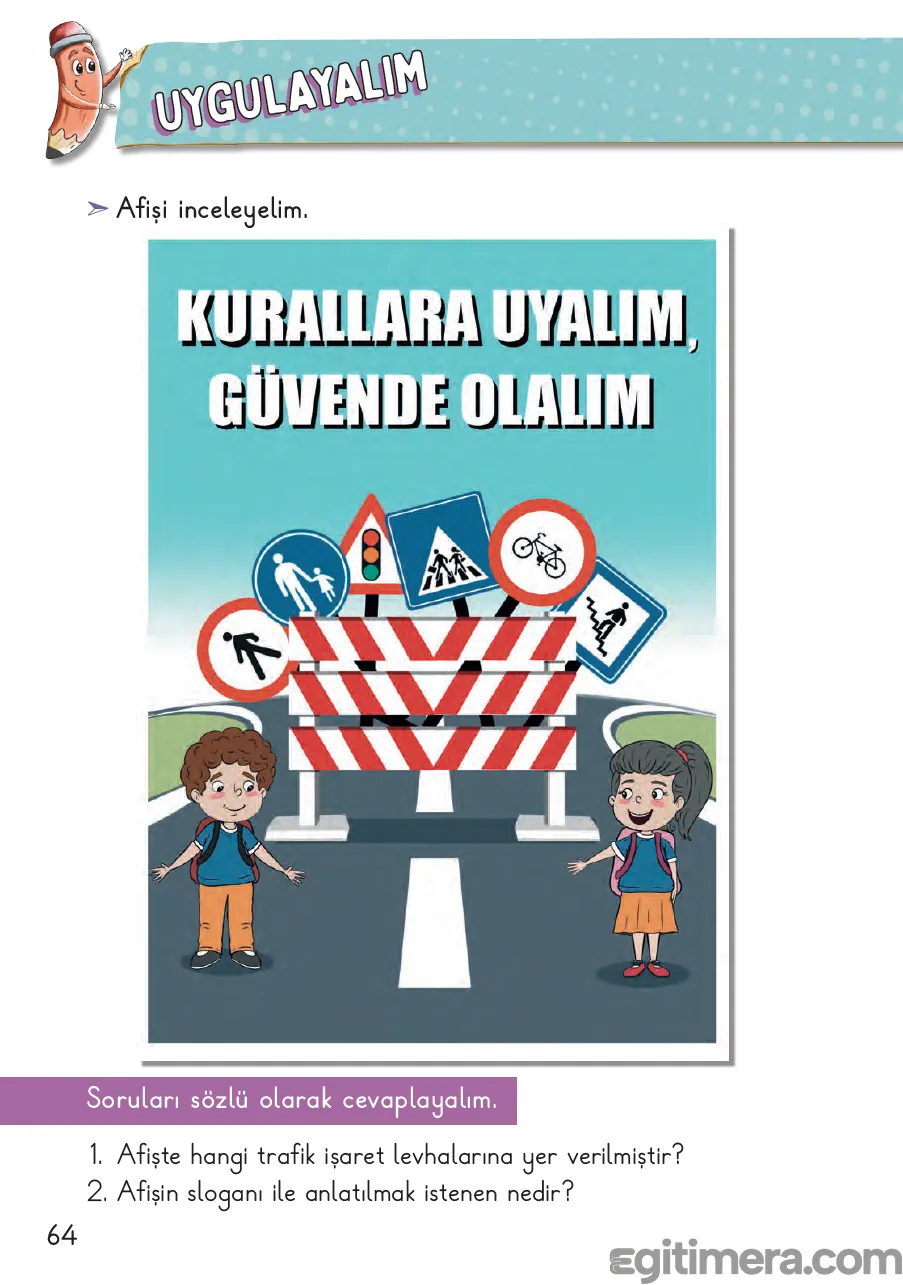 2. Sınıf Hayat Bilgisi ders kitabı sayfa 64; üst tarafta mavi bir gökyüzü altında "KURALLARA UYALIM, GÜVENDE OLALIM" yazılı büyük bir afiş panosu ve panonun üzerinde yan yana dizilmiş altı farklı trafik işaret levhası (Mecburi Yaya Yolu, Yaya Geçidi, Okul Geçidi, Işıklı İşaret Cihazı, Üst Geçit, Mecburi Bisiklet Yolu) çizimi.